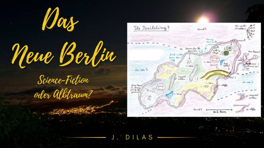 Das neue Berlin – Science-Fiction oder Albtraum? 5 Barabou Vedu „Base New Berlin“