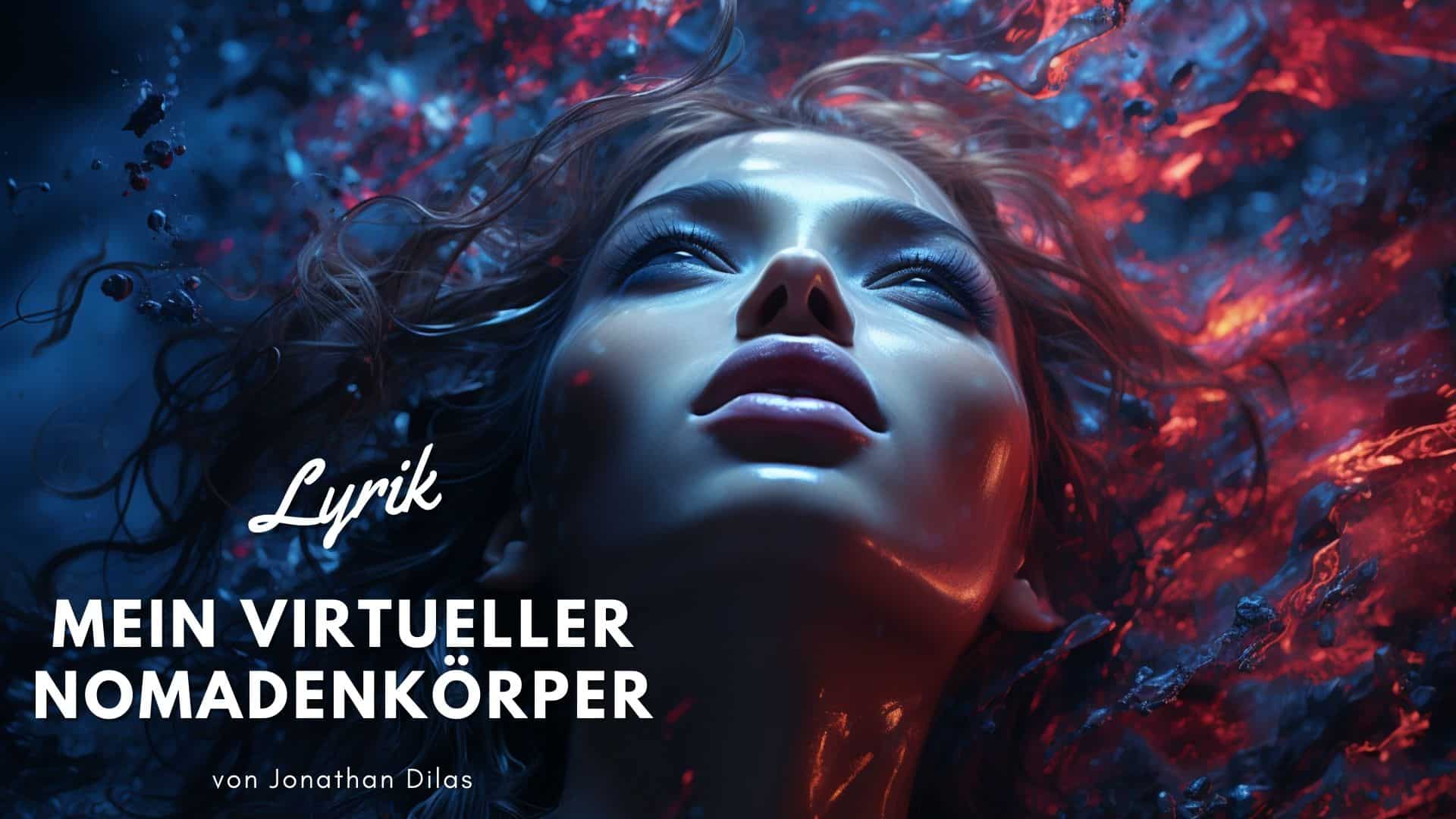 Mein virtueller Nomadenkörper - Lyrik der Gegenwart