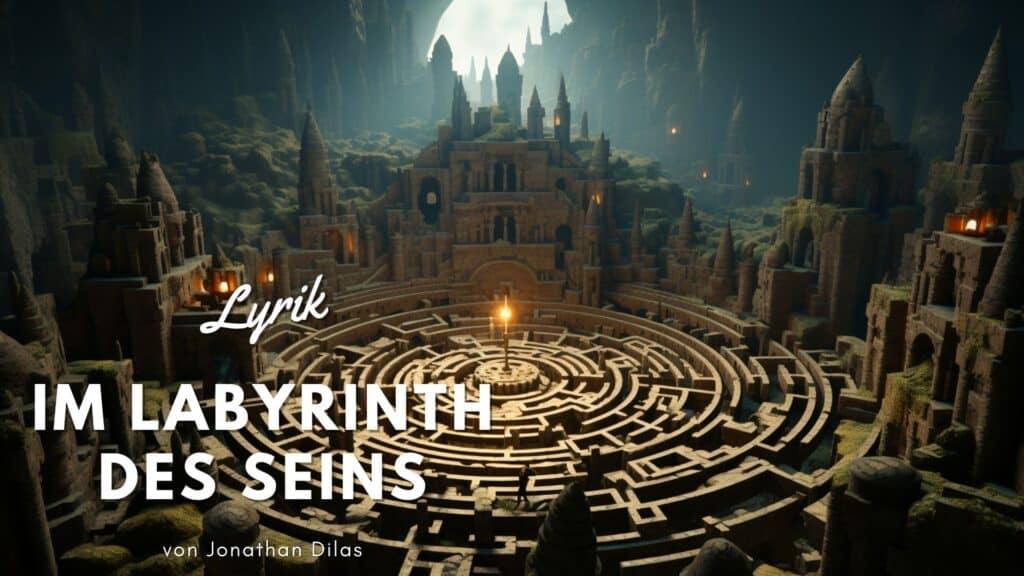 im labyrinth des seins lyrik in deutsch