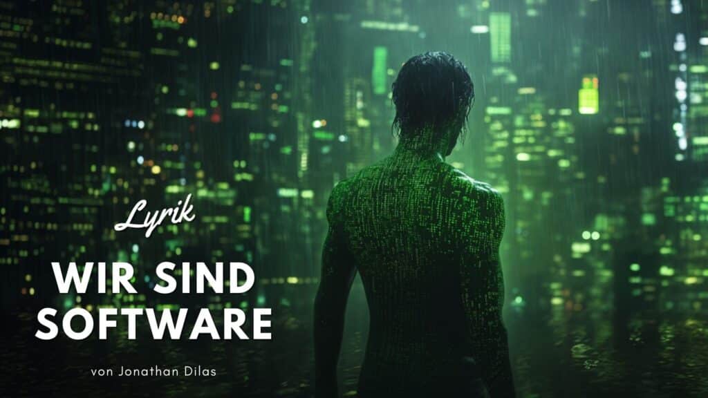 wir sind software - mensch in der matrix lyriken deutsch
